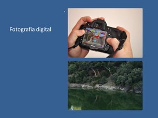 .
Fotografia digital

 