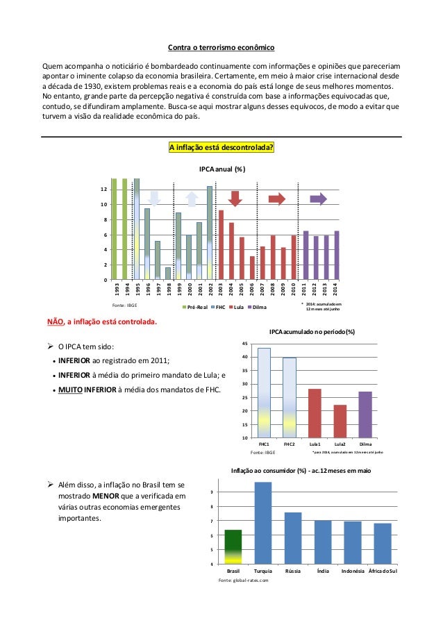 Contra o terrorismo econômico 
Quem acompanha o noticiário é bombardeado continuamente com informações e opiniões que pare...
