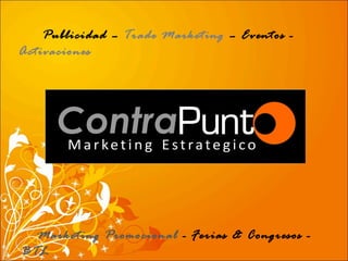 Publicidad – Trade Marketing – Eventos Activaciones

Marketing Promocional - Ferias & Congresos BTL

 