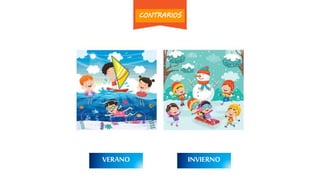 INVIERNOVERANO
CONTRARIOS
 