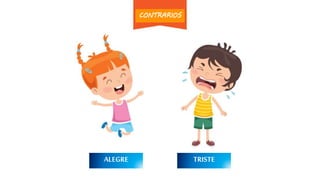 TRISTEALEGRE
CONTRARIOS
 