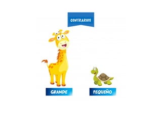 PEQUEÑOGRANDE
CONTRARIOS
 