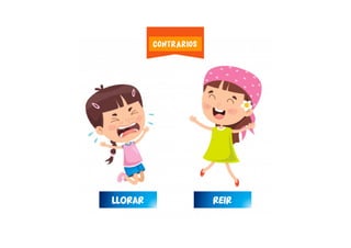 REIRLLORAR
CONTRARIOS
 