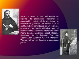 Memorización, cuyo objeto es desenvolver la memoria del  joven , reteniendo los puntos salientes de la elección, pero sin perder de vista las cosas que aluden las palabras.Expresión, que en los grados inferiores se reduce a traducir ejercicios de una lengua a otra, y en los superiores en componer trozos literarios.