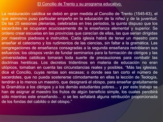 Imitación, o sea la práctica encaminada a adquirir el estilo literario de autores clásicos, sin descuidar la propia actividad, en composiciones y certámenes.La formación moral y religiosa se sirve del buen ejemplo, la vigilancia, las exhortaciones en público y privado y la práctica constante de nobles acciones.Partiendo de la idea de que los métodos valen lo que los maestros que los aplican, el Ratio prescribe fundar seminarios pedagógicos (escuelas normales) en cada una de las provincias.A manera de crítica, se ha repetido que el Ratio descuida la educación elemental, y la lengua materna; que suprime la originalidad e independencia de espíritu, que habitúa a la juventud  a la delación y que hace demasiado latín con menoscabo de las ciencias naturales.