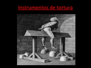 Instrumentos de tortura
 