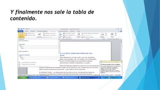 Y finalmente nos sale la tabla de
contenido.
 