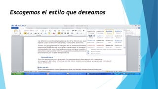 Escogemos el estilo que deseamos
 