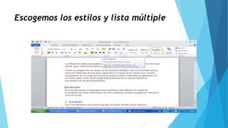 Escogemos los estilos y lista múltiple
 