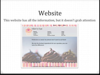 Website	
  
This	
  website	
  has	
  all	
  the	
  information,	
  but	
  it	
  doesn’t	
  grab	
  attention	
  
 