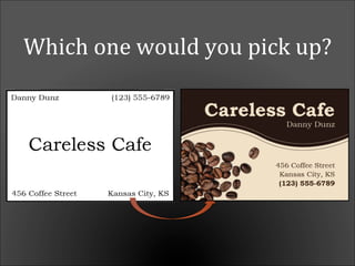 Which	
  one	
  would	
  you	
  pick	
  up?	
  
 