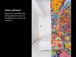 VISUAL CONTRAST
Degree of visual difference
among elements of art in a
composition as a means of
emphasis.
 