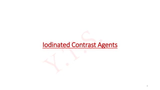 Iodinated Contrast Agents
4
 
