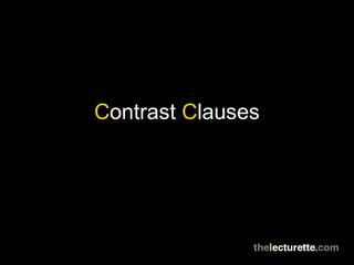 Contrast Clauses
 