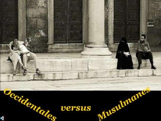 versus Occidentales Musulmanes 