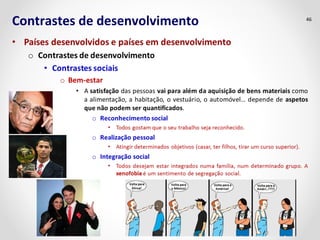 Contrastes de desenvolvimento 46
 