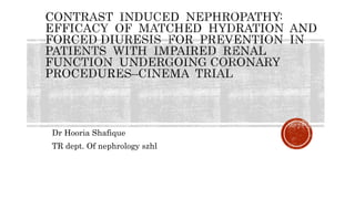 Dr Hooria Shafique
TR dept. Of nephrology szhl
 