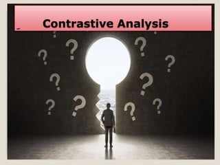 ِ Contrastive Analysis
 