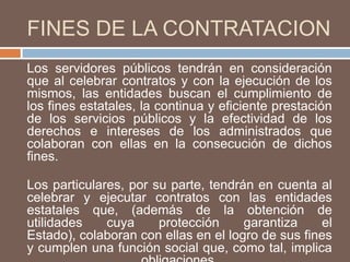 Desde la expedición de esta ley, la función de contratar quedó en cabeza del jefe o representante legal de la entidad que contrata, el cual puede delegarla pero en personal de índole ejecutivo. 