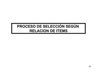 PROCESO DE SELECCIÓN SEGÚN  RELACION DE ITEMS 