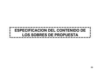 ESPECIFICACION DEL CONTENIDO DE LOS SOBRES DE PROPUESTA 