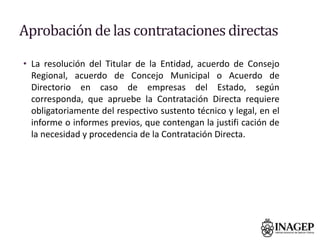 Aprobación de las contrataciones directas
• La resolución del Titular de la Entidad, acuerdo de Consejo
Regional, acuerdo ...