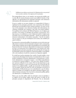 J
A
I
M
E
R
O
D
R
Í
G
U
E
Z
-
A
R
A
N
A
^Q
Derecho PUCP, N° 66, 2011 / ISSN 0251-3420
*0.$)$10%1(+C6(+01#$.6E(+6%0+" 1(!10'+0+)0+@'7$%$!1#0&$2%=+(!10+" 1(!10'+
*0+'(+0&160#!(+& %5 #7(+0+)0!+(9$-(%&$0!+'(+) !+"#$%&$"$ !>
8!10+K6#$!"#6'(%&$0+1$(%(=+(%+7$+ "$%$2%=+6%0+"# E(&&$2%+K6#?'$&0+C6(+
A0+7N!+0))N+'(+%6(!1#0!+5# %1(#0!=+"6(!1 +C6(+"(#5$)0+)0+56%&$2%=+()+!$-;
%$5$&0' +E+)0+ "(#01$A$'0'+'(+) !+"#$%&$"$ !+-(%(#0)(!+& 7 +()(7(%1 !+
$%5 #70' #(!+'()+ #'(%07$(%1 +K6#?'$& +(%+-(%(#0)>+
M$+(!1 +!(+0%0)$:0+(%+!6!+K6!1 !+1L#7$% !=+!(+& 7"#(%'(#N+()+0)&0%&(+E+
!$-%$5$&0' +'(+) !+"#$%&$"$ !+-(%(#0)(!+& 7 +(9" %(%1(!+'()+07.$(%1(+
-(%(#0)+C6(+*0+'(+"#(!$'$#+()+(%1(# +!$!1(70+% #701$A >+M(+1#010=+(%+(!1(+
&0! =+'(+) !+"#$%&$"$ !+& 7 +()(7(%1 !+.0!$)0#(!+'()+ #'(%07$(%1 =+)0!+
& )67%0!+A(#1(.#0)(!+C6(+! !1$(%(%+E+'0%+A$'0+0+)0!+% #70!+K6#?'$&0!>+
O %+"0)0.#0!+'(+)0+!(%1(%&$0+'()+4#$.6%0)+M6"#(7 =+! %+()+ 9?-(% +C6(+
(%A6()A(+0+)0!+% #70!=+)0+0172!5(#0+C6(+"(#7$1(+!6+"(#A$A(%&$0>+M$+!(+
'(!& % &(%+ +!$+!(+()$7$%0%+(!+& 7 +!$+'(K0#0+'(+(9$!1$#+()+ 9?-(% +"0#0+
()+* 7.#(>+< #+(! +) !+"#$%&$"$ !+-(%(#0)(!+S'(!'(+(!10+"(#!"(&1$A0+'(+
()(7(%1 !+$%5 #70' #(!+E+'(+&#$1(#$ !+(!(%&$0)(!S+*0%+'(+!(#+1(%$' !+
76E+(%+&6(%10+% +! ) +" #+()+$%1L#"#(1(+'(+)0+% #70=+!$% +107.$L%+" #+
C6$(%+)0+()0. #0>+
8%+701(#$0+'(+& %1#010&$2%+"3.)$&0=+) !+"#$%&$"$ !+! %+10%+#()(A0%1(!+C6(+
()) !+7$!7 !+! !1$(%(%+1 ' +()+(%1#070' +% #701$A +'(+)0+& %1#010&$2%=+
E+()) !+7$!7 !+0!(-6#0%+C6(+)0+#(-)0+(!1L+"#(!$'$'0+" #+) !+" !16)0' !+'()+
8!10' +'(+,(#(&* >+8!+'(&$#=+)0+ .K(1$A$'0'=+)0+1#0%!"0#(%&$0=+)0+$-60)'0'+
'(+1#010+E+)0+7 1$A0&$2%+'(+)0!+0'K6'$&0&$ %(!+! %+701(#$0!+C6(+(!1N%+
'$!&$")$%0'0!+" #+"#$%&$"$ !+-(%(#0)(!+C6(+*0%+!$' +))(A0' !+0)+&6(#" +'(+
)0!+"#$%&$"0)(!+% #70!+C6(+#(-6)0%+)0+& %1#010&$2%+"3.)$&0+0+%$A()+-) .0)=+
10)+E+& 7 +1(%'#(7 !+ &0!$2%+'(+& 7(%10#+(%+()+!$-6$(%1(+("?-#05(>+
8!+A(#'0'+C6(+76&* !+"#$%&$"$ !+*0%+A(%$' +0)+76%' +K6#?'$& +& 7 +
& %!(&6(%&$0+'()+1#0.0K +'(+)0+' &1#$%0+E+)0+K6#$!"#6'(%&$0>+8!1 +!(+& 7;
"#6(.0+(!16'$0%' +()+,(#(&* +0'7$%$!1#01$A +% #1(07(#$&0% +E+()+,(;
#(&* +0'7$%$!1#01$A +& 76%$10#$ +(6# "( +S(!1(+3)1$7 +(!"(&$0)7(%1(+
(%+701(#$0+'(+& %1#01 !+"3.)$& !S>+8%+ 1# !+&0! !=+0'(7N!=+) !+"#$%&$;
"$ !+0"0#(&(%+#(5)(K0' !+(%+)0!+% #70!>+<(# +) +7N!+$7" #10%1(+(!+C6(+
(9$!1(%+" #+!?+7$!7 !=+E0+C6(+! %+)0+"# E(&&$2%+'(+)0+(!(%&$0)+$'(0+'(+
K6!1$&$0+(%+)0+#(0)$'0'+K6#?'$&0=+0C6())0+C6(+1#0!&$(%'(+0)+ #'(%07$(%1 +
E+)(+'0+!(%1$' >+,(!'(+(!1(+"6%1 +'(+A$!10=+) !+"#$%&$"$ !+! %+"#(A$ !+0)+
#'(%07$(%1 >+< '#?0+'(&$#!(+C6(+! %+!6+56%'07(%1 +E+C6(+()+ #'(%0;
7$(%1 +!(+K6!1$5$&0+(%+)0+7('$'0+(%+C6(+'$&* !+"#$%&$"$ !+$%!"$#0%+E+"#(;
!$'(%+()+!$!1(70+% #701$A >+8%+()+&0! +'(+)0+& %1#010&$2%+"3.)$&0+-) .0)=+
(!10+05$#70&$2%+(!=+!(%&$))07(%1(=+(90&10>+
<$(%! +C6(+(!10+$'(0+-#N5$&0+! .#(+) !+"#$%&$"$ !+& 7 +)0+0172!5(#0+E+
()+ 9?-(% + '(+ )0!+ % #70!+ (9")$&0+ *0!10+ C6L+ "6%1 + ()+ )A$' + '(+ ) !+
"#$%&$"$ !+ "#(&$"$10+ )0+ '(-#0'0&$2%+ '()+ ,(#(&* >+ M$%+ !(#+ '(70!$0' +
 