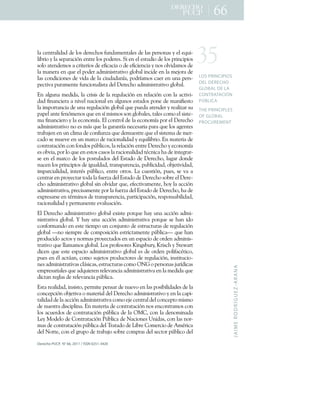 J
A
I
M
E
R
O
D
R
Í
G
U
E
Z
-
A
R
A
N
A
LOS PRINCIPIOS
DEL DERECHO
GLOBAL DE LA
CONTRATACIÓN
PÚBLICA
THE PRINCIPLES
OF GLOBAL
PROCUREMENT
P`
XX
Derecho PUCP, N° 66, 2011 / ISSN 0251-3420
)0+&(%1#0)$'0'+'(+) !+'(#(&* !+56%'07(%10)(!+'(+)0!+"(#! %0!+E+()+(C6$;
)$.#$ +E+)0+!("0#0&$2%+(%1#(+) !+" '(#(!>+M$+(%+()+(!16'$ +'(+) !+"#$%&$"$ !+
! ) +01(%'(7 !+0+&#$1(#$ !+'(+(5$&0&$0+ +'(+(5$&$(%&$0+E+% !+ )A$'07 !+'(+
)0+70%(#0+(%+C6(+()+" '(#+0'7$%$!1#01$A +-) .0)+$%&$'(+(%+)0+7(K #0+'(+
)0!+& %'$&$ %(!+'(+A$'0+'(+)0+&$6'0'0%?0=+" '#?07 !+&0(#+(%+6%0+"(#!;
"(&1$A0+"6#07(%1(+56%&$ %0)$!10+'()+,(#(&* +0'7$%$!1#01$A +-) .0)>+
8%+0)-6%0+7('$'0=+)0+&#$!$!+'(+)0+#(-6)0&$2%+(%+#()0&$2%+& %+)0+0&1$A$;
'0'+5$%0%&$(#0+0+%$A()+%0&$ %0)+(%+0)-6% !+(!10' !+" %(+'(+70%$5$(!1 +
)0+$7" #10%&$0+'(+6%0+#(-6)0&$2%+-) .0)+C6(+"6('0+01(%'(#+E+#(0)$:0#+!6+
"0"()+0%1(+5(%27(% !+C6(+(%+!?+7$!7 !+! %+-) .0)(!=+10)(!+& 7 +()+!$!1(;
70+5$%0%&$(# +E+)0+(& % 7?0>+8)+& %1# )+'(+)0+(& % 7?0+" #+()+,(#(&* +
0'7$%$!1#01$A +% +(!+7N!+C6(+)0+-0#0%1?0+%(&(!0#$0+"0#0+C6(+) !+0-(%1(!+
1#0.0K(%+(%+6%+&)$70+'(+& %5$0%:0+C6(+'(76(!1#(+C6(+()+!$!1(70+'(+7(#;
&0' +!(+76(A(+(%+6%+70#& +'(+#0&$ %0)$'0'+E+(C6$)$.#$ >+8%+701(#$0+'(+
& %1#010&$2%+& %+5 %' !+"3.)$& !=+)0+#()0&$2%+(%1#(+,(#(&* +E+(& % 7?0+
(!+ .A$0=+" #+) +C6(+(%+(!1 !+&0! !+)0+#0&$ %0)$'0'+1L&%$&0+*0+'(+$%1(-#0#;
!(+(%+()+70#& +'(+) !+" !16)0' !+'()+8!10' +'(+,(#(&* =+)6-0#+' %'(+
%0&(%+) !+"#$%&$"$ !+'(+$-60)'0'=+1#0%!"0#(%&$0=+"6.)$&$'0'=+ .K(1$A$'0'=+
$7"0#&$0)$'0'=+$%1(#L!+"3.)$& =+(%1#(+ 1# !>+/0+&6(!1$2%=+"6(!=+!(+A0+0+
&(%1#0#+(%+"# E(&10#+1 '0+)0+56(#:0+'()+8!10' +'(+,(#(&* +! .#(+()+,(#(;
&* +0'7$%$!1#01$A +-) .0)+!$%+ )A$'0#+C6(=+(5(&1$A07(%1(=+* E+)0+0&&$2%+
0'7$%$!1#01$A0=+"#(&$!07(%1(+" #+)0+56(#:0+'()+8!10' +'(+,(#(&* =+*0+'(+
(9"#(!0#!(+(%+1L#7$% !+'(+1#0%!"0#(%&$0=+"0#1$&$"0&$2%=+#(!" %!0.$)$'0'=+
#0&$ %0)$'0'+E+"(#70%(%1(+(A0)60&$2%>+
8)+,(#(&* +0'7$%$!1#01$A +-) .0)+(9$!1(+" #C6(+*0E+6%0+0&&$2%+0'7$;
%$!1#01$A0+-) .0)>+a+*0E+6%0+0&&$2%+0'7$%$!1#01$A0+" #C6(+!(+*0%+$' +
& %5 #70%' +(%+(!1(+1$(7" +6%+& %K6%1 +'(+(!1#6&16#0!+'(+#(-6)0&$2%+
-) .0)+S% +!$(7"#(+'(+& 7" !$&$2%+(!1#$&107(%1(+"3.)$&0S+C6(+*0%+
"# '6&$' +0&1 !+E+% #70!+"# E(&10' !+(%+6%+(!"0&$ +'(+ #'(%+0'7$%$!;
1#01$A +C6(+))0707 !+-) .0)>+/ !+"# 5(! #(!+_$%-!.6#E=+_#$!&*+E+M1(H0#1+
'$&(%+C6(+(!1(+(!"0&$ +0'7$%$!1#01$A +-) .0)+(!+'(+ #'(%+" )$50&L1$& =+
"6(!+(%+L)+0&130%=+& 7 +!6K(1 !+"# '6&1 #(!+'(+#(-6)0&$2%=+$%!1$16&$ ;
%(!+0'7$%$!1#01$A0!+&)N!$&0!=+(!1#6&16#0!+& 7 +bRB+ +"(#! %0!+K6#?'$&0!+
(7"#(!0#$0)(!+C6(+0'C6$(#(%+#()(A0%&$0+0'7$%$!1#01$A0+(%+)0+7('$'0+C6(+
'$&10%+#(-)0!+'(+#()(A0%&$0+"3.)$&0>+
8!10+#(0)$'0'=+$%!$!1 =+"(#7$1(+"(%!0#+'(+%6(A +(%+)0!+" !$.$)$'0'(!+'(+)0+
& %&("&$2%+ .K(1$A0+ +701(#$0)+'()+,(#(&* +0'7$%$!1#01$A +E+(%+)0+&0"$;
10)$'0'+'(+)0+0&&$2%+0'7$%$!1#01$A0+& 7 +(K(+&(%1#0)+'()+& %&("1 +7$!7 +
'(+%6(!1#0+'$!&$")$%0>+8%+701(#$0+'(+& %1#010&$2%+% !+(%& %1#07 !+& %+
) !+0&6(#' !+'(+& %1#010&$2%+"3.)$&0+'(+)0+bVO=+& %+)0+'(% 7$%0'0+
/(E+V '() +'(+O %1#010&$2%+<3.)$&0+'(+R0&$ %(!+F%$'0!=+& %+)0!+% #;
70!+'(+& %1#010&$2%+"3.)$&0+'()+4#010' +'(+/$.#(+O 7(#&$ +'(+@7L#$&0+
'()+R #1(=+& %+()+-#6" +'(+1#0.0K +! .#(+& 7"#0!+'()+!(&1 #+"3.)$& +'()+
 