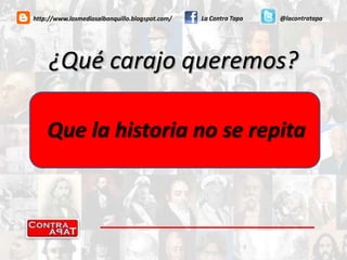 La Contra Tapa@lacontratapahttp://www.losmediosalbanquillo.blogspot.com/¿Qué carajo queremos?Que cierta historia nefasta de la Argentina no vuelva a repetirse.Que la historia no se repita