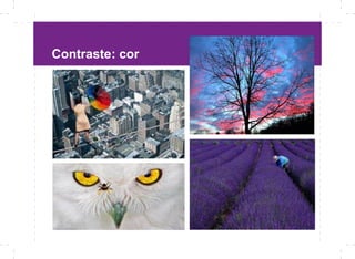 Contraste: cor
 