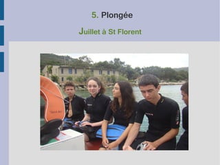 5. Plongée

Juillet à St Florent

 