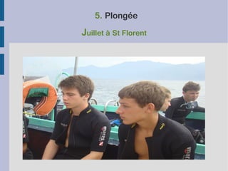 5. Plongée

Juillet à St Florent

 