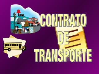 CONTRATO DE  TRANSPORTE 