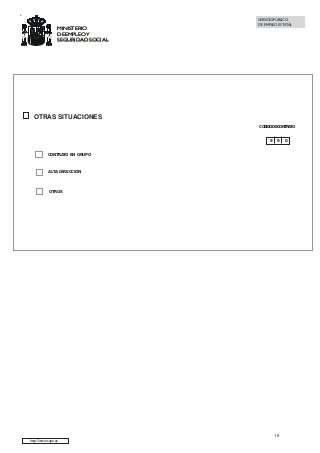 MINISTERIO
DE EMPLEO Y
SEGURIDAD SOCIAL

SERVICIO PÚBLICO
DE EMPLEO ESTATAL

OTRAS SITUACIONES
CÓDIGO DE CONTRATO

9

9

CONTRATO EN GRUPO

ALTA DIRECCIÓN

OTROS

19
http://www.sepe.es

0

 