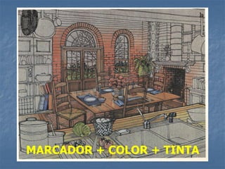 MARCADOR + COLOR + TINTA
 