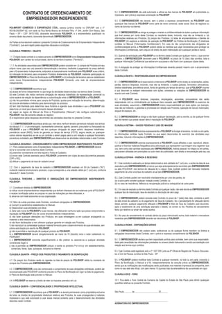 CONTRATO DE CREDENCIAMENTO DE
EMPREENDEDOR INDEPENDENTE
POLIMPORT COMÉRCIO E EXPORTAÇÃO LTDA., pessoa jurídica inscrita no CNPJ/MF sob o n°
00.436.042/0047-52, com sede na Rua Bento Branco de Andrade Filho, nº 344, Jardim Dom Bosco, São
Paulo – SP – CEP: 04757-000, doravante denominada POLISHOP, e o empreendedor qualificado no
anverso deste documento, doravante denominado EMPREENDEDOR.
As Partes acima resolvem celebrar o presente Contrato de Credenciamento de Empreendedor Independente
(“Contrato”), que será regido pelas seguintes cláusulas e condições:
CLÁUSULA PRIMEIRA – OBJETO
1.1. O objeto deste contrato é o credenciamento do EMPREENDEDOR como Empreendedor Independente
POLISHOP, sem caráter de exclusividade, dentro do território brasileiro (“Território”).
1.1.1. As atividades assumidas pelo EMPREENDEDOR podem consistir em: (i) compra de Produtos em seu
próprio nome, para seu uso pessoal e demonstração a terceiros, mediante o pagamento do preço definido
para o Empreendedor Independente, estipulado e ocasionalmente modificado pela POLISHOP a seu critério;
(ii) indicação de terceiros para comprarem Produtos diretamente da POLISHOP, mediante participação do
EMPREENDEDOR no Plano de Bonificação da POLISHOP; e (iii) indicação de terceiros para se cadastrarem
como novos Empreendedores Independentes POLISHOP, formando uma rede de empreendedores
independentes.
1.2. O EMPREENDEDOR reconhece que:
(a) atuará de forma independente no que tange às atividades desenvolvidas nos termos deste Contrato;
(b) este Contrato não institui nenhuma obrigação de natureza trabalhista, de representação comercial ou
outra espécie de relação de dependência ou subordinação entre o EMPREENDEDOR e a POLISHOP;
(c) não há quantidade mínima para compra de Produtos, quotas para indicação de terceiros, determinação
de zona de atividades e métodos para demonstração de produtos;
(d) tem total liberdade para determinar seus horários e agendar suas atividades e que a POLISHOP não
determina um local para desenvolvimento dessas atividades;
(e) seguir as regras do Manual de Ética e Procedimentos (“Manual”) não configura subordinação à
POLISHOP, mas tão somente adesão ao negócio;
(f) é responsável pelas despesas decorrentes das atividades descritas no presente Contrato,
1.3. O EMPREENDEDOR reconhece ainda que, nem ele e nenhum terceiro porventura indicado nos termos
da cláusula 1.1.1, é um empregado, representante comercial, agente, parceiro, procurador ou franqueado da
POLISHOP, e que a POLISHOP não tem qualquer obrigação de pagar salário, despesas trabalhistas,
previdência social (INSS), fundo de garantia por tempo de serviço (FGTS), seguro saúde, ou quaisquer
outros valores requeridos por lei ou por contrato a serem pagos para ou em relação a qualquer funcionário
porventura contratado pelo EMPREENDEDOR para desenvolver as atividades relacionadas a este Contrato.
CLÁUSULA SEGUNDA – CREDENCIAMENTO COMO EMPREENDEDOR INDEPENDENTE POLISHOP
2.1. Para credenciamento como Empreendedor Independente POLISHOP, o EMPREENDEDOR deverá:
(a) ler e concordar com os termos deste Contrato;
(b) preencher corretamente em letra legível a Ficha de Cadastro;
(c) enviar este Contrato assinado para a POLISHOP, juntamente com cópia de seus documentos pessoais
(CPF e RG);
(d) efetuar o pagamento da taxa de cadastro anual.
2.2. Com o pagamento da taxa de cadastro o EMPREENDEDOR receberá um Kit de Cadastro (“Kit”)
contendo material promocional e produtos, o que corresponde a uma adesão válida por 1 (um) ano, conforme
cláusula 8.1 deste Contrato.
CLÁUSULA TERCEIRA – DIREITOS E OBRIGAÇÕES DO EMPREENDEDOR INDEPENDENTE
POLISHOP:
3.1. Constituem direitos do EMPREENDEDOR:
a) indicar novos empreendedores independentes que tenham interesse em se credenciar junto à POLISHOP
e receber bonificação sobre as compras no caso de indicações por eles efetuadas; e
b) ativar-se com total autonomia na sua organização
3.2. Além de outras previstas neste Contrato, constituem obrigações do EMPREENDEDOR:
a) Cumprir os parâmetros estabelecidos no Manual;
b) Desenvolver suas atividades com ética;
c) Zelar pelo nome da POLISHOP e suas marcas, não efetuando nenhuma ação que possa comprometer a
reputação da POLISHOP e/ou de outros empreendedores independentes;
d) não fazer quaisquer alterações nos Produtos, em suas embalagens ou em qualquer propaganda ou
materiais a eles relacionados;
e) não fazer declarações e nem oferecer qualquer garantia em relação aos Produtos;
f) não reproduzir ou comercializar qualquer material fornecido para o desenvolvimento de suas atividades, sem
prévia autorização por escrito da POLISHOP;
g) não é permitida a reprodução de qualquer produto da POLISHOP;
h) o EMPREENDEDOR deverá obrigatoriamente ser maior de 18 (dezoito) anos e estar cadastrado no
PIS/PASEP;
i) o EMPREENDEDOR concorda especificamente a não praticar ou associar-se a qualquer atividade
considerada ilegal; e
j) não é permitido ao EMPREENDEDOR colocar à venda os produtos Polishop em estabelecimentos,
comerciais, feiras, lojas, quiosques, inclusive na internet.
CLÁUSULA QUARTA – PREÇO DOS PRODUTOS E PAGAMENTO DE BONIFICAÇÃO
4.1. Os preços dos Produtos serão os vigentes na lista de preços da POLISHOP válida no momento da
compra dos Produtos pelo EMPREENDEDOR.
4.2. O EMPREENDEDOR, uma vez comprovado o cumprimento de suas obrigações contratuais, poderá ser
recompensado pela POLISHOP, conforme previsto no Plano de Bonificação em vigor na data do pagamento.
O Plano de Bonificação está previsto no Manual.
4.4. A POLISHOP se reserva o direito de reter os impostos previstos em Lei.
CLÁUSULA QUINTA – CONFIDENCIALIDADE E PROPRIEDADE INTELECTUAL
5.1. O EMPREENDEDOR reconhece que a POLISHOP é e deverá permanecer como proprietária exclusiva
de todos os direitos de propriedade intelectual relativos aos Produtos, às suas propagandas e materiais
impressos e que está autorizado a usar essas marcas somente para o desenvolvimento das atividades
descritas neste Contrato.
5.2. O EMPREENDEDOR não está autorizado a utilizar-se das marcas da POLISHOP em publicidade ou
impressos, sem prévia e expressa autorização da POLISHOP.
5.3. O EMPREENDEDOR não deverá, sem o prévio e expresso consentimento da POLISHOP usar
quaisquer das marcas da POLISHOP como parte de nome comercial, razão social, título de negócios ou
nome de domínio na internet.
5.4. O EMPREENDEDOR se obriga a proteger e manter a confidencialidade de toda e qualquer informação
que tiver acesso por conta deste Contrato ou resultante deste, incluindo, mas não se limitando a: (a)
informações relativas aos Produtos; (b) preços dos Produtos; (c) listas de empreendedores e clientes da
POLISHOP; (d) negócios e métodos de operação da POLISHOP; (e) Política de Bonificação; (f) diretrizes
contidas no Manual (“Informações Confidenciais”). Em caso de não cumprimento das obrigações de
confidencialidade acima, a POLISHOP poderá adotar as medidas que julgar necessárias para proteger as
Informações Confidenciais, sem prejuízo do direito de pedir indenização por quaisquer perdas e danos.
5.5. Quando da solicitação pela POLISHOP ou no término deste Contrato por qualquer motivo, o que ocorrer
primeiro, o EMPREENDEDOR devolverá para a POLISHOP, no prazo de 10 (dez) dias corridos, toda e
qualquer Informação Confidencial que estiver em sua posse e não ficará com quaisquer cópias desta.
5.6. A obrigação de proteger as Informações Confidenciais deverão persistir mesmo com o encerramento
deste Contrato.
CLÁUSULA SEXTA – RESPONSABILIDADE DO EMPREENDEDOR
6.1. O EMPREENDEDOR será responsável e indenizará a POLISHOP contra todas as reclamações, ações,
perdas, danos e despesas, incluindo, mas não se limitando, a custas judiciais, honorários advocatícios,
direitos trabalhistas, previdência social, fundo de garantia por tempo de serviço, que a POLISHOP incorrer
e que decorram ou estejam relacionadas com ações, omissões ou violações do EMPREENDEDOR de
acordo com este Contrato.
6.2. A POLISHOP, seus diretores, prepostos, empregados, acionistas, procuradores não serão
responsáveis civil ou criminalmente por qualquer dano causado pelo EMPREENDEDOR no exercício de
suas atividades, assumindo o EMPREENDEDOR inteira responsabilidade por suas ações, por exemplo,
mas não se limitando, a garantias e promessas em relação aos Produtos; operação de veículo motorizado;
aluguel de espaços, etc...
6.3. O EMPREENDEDOR se obriga a não fazer qualquer declaração, oral ou escrita, ou de qualquer forma
agir de maneira que possa causar dano à reputação da POLISHOP
CLÁUSULA SÉTIMA – DADOS PESSOAIS E USO DE IMAGEM
7.1. O EMPREENDEDOR autoriza expressamente a POLISHOP a divulgar a terceiros, no todo ou em parte,
as informações contidas neste Contrato, ou que sejam decorrentes do exercício das atividades aqui
descritas, incluindo informações do EMPREENDEDOR.
7.2. O EMPREENDEDOR autoriza expressamente a POLISHOP e suas afiliadas a usar, reproduzir, alterar,
publicar e licenciar materiais fotográficos e/ou adiovisuais que representem sua imagem e/ou registrem sua
voz, bem como citar opiniões expressas pelo EMPREENDEDOR, história pessoal, na íntegra ou em partes,
para serem utilizadas em promoções ou outro meio de publicidade, sem direito a remuneração pelo seu uso.
CLÁUSULA OITAVA - VIGÊNCIA E RESCISÃO
8.1. Este contrato é celebrado por tempo determinado e terá validade de 1 (um) ano, a contar da data de sua
assinatura pelo EMPREENDEDOR, a menos que seja antecipadamente rescindido pelo EMPREENDEDOR
ou pela POLISHOP, nos termos da cláusula 8.2 a seguir. Este Contrato poderá ser renovado mediante
pagamento de uma nova taxa de cadastro anual pelo EMPREENDEDOR.
8.2. Este Contrato poderá ser rescindido imediatamente por uma das partes, se:
(a) a outra parte cometer qualquer violação a este Contrato; ou
(b) no caso de insolvência, falência ou recuperação judicial ou extrajudicial da outra parte.
8.3. Em caso de rescisão ou término deste Contrato por qualquer razão, não será devida ao EMPREENDEDOR
qualquer tipo de indenização, taxa de rescisão ou devolução de valor pago.
8.4. O EMPREENDEDOR poderá cancelar este Contrato no prazo de 7 (sete) dias úteis, contados a partir
da data inicial de cadastro ou do pagamento da Taxa de Cadastro. Se o cancelamento for efetuado dentro
desse período, qualquer pagamento efetuado à POLISHOP à título de Taxa de Cadastro será devolvido,
após o recebimento de uma solicitação assinada e datada, via correio ou fax. Pedidos de cancelamento
feitos por telefone ou email não serão aceitos.
8.5. No caso de cancelamento do contrato dentro do prazo mencionado acima, todo material e mercadoria
recebidos pelo EMPREENDEDOR deverão ser devolvidos à POLISHOP.
CLÁUSULA NONA – DISPOSIÇÕES GERAIS
9.1. O EMPREENDEDOR não poderá ceder, sublicenciar ou de qualquer forma transferir os direitos e
obrigações decorrentes deste Contrato, sem o prévio e expresso consentimento da POLISHOP.
9.2. O EMPREENDEDOR declara que tem capacidade jurídica para contratar, bem como sua responsabili-
dade pela veracidade das informações prestadas no anverso deste instrumento e ainda sua aceitação com
relação aos termos aqui contidos.
9.3. Este Contrato está registrado sob o nº 1.627.259 junto ao 6º Oficial de Registro de Títulos e Documen-
tos e Civil de Pessoa Jurídica de São Paulo - SP
9.4. A POLISHOP poderá modificar este Contrato a qualquer momento, no todo ou em parte, incluindo o
Plano de Bonificação, o Manual e o Kit, independentemente de consulta prévia ao EMPREENDEDOR,
sendo que as notificações das modificações serão publicadas nos materiais impressos da companhia, bem
como no seu web site oficial, com pelo menos 15 (quinze) dias de antecedência de sua entrada em vigor.
CLÁUSULA DEZ - FORO
10.1. Fica eleito o Foro Central da Comarca da Capital do Estado de São Paulo para dirimir quaisquer
questões relativas ao presente Contrato.
São Paulo, ______ de _____________________ 20______
________________________________________________
ASSINATURA DO EMPREENDEDOR
 