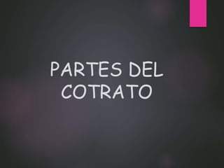 PARTES DEL
COTRATO
 