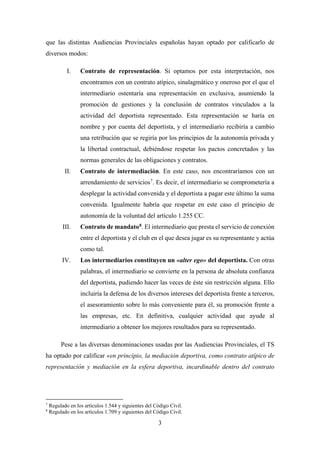 3
que las distintas Audiencias Provinciales españolas hayan optado por calificarlo de
diversos modos:
I. Contrato de repre...