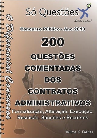 1

200
Questões Comentadas Dos Contratos Administrativos

200 Questões Comentadas Dos Contratos Administrativos

 