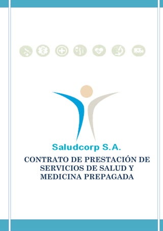 CONTRATO DE PRESTACIÓN DE
SERVICIOS DE SALUD Y
MEDICINA PREPAGADA
 