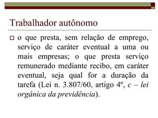 Subordinação
 A subordinação jurídica não
se confunde com a
subordinação econômica e a
subordinação técnica.
 