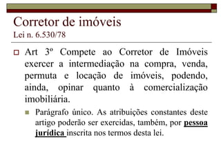 Cooperativa
 A Cooperativa de Trabalho não pode ser
utilizada para intermediação de mão de
obra subordinada (Lei n. 12.690/12,
artigo 5º).
 