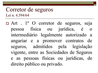 Cooperativa
 V - retirada para o trabalho noturno superior à
do diurno;
 VI - adicional sobre a retirada para as
atividades insalubres ou perigosas;
 VII - seguro de acidente de trabalho (Lei n.
12.690/12, artigo 7º).
 