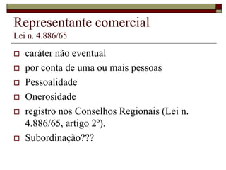 Corretor de seguros
Lei n. 4.594/64
 Art . 17. É vedado aos corretores e
aos prepostos: b) serem sócios,
administradores, procuradores,
despachantes ou empregados de
empresa de seguros.
 