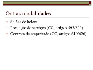 Representante comercial
Lei n. 4.886/65
 (...) É sutil a diferença entre a relação de
emprego e o contrato de representação
comercial regulado pela Lei nº 4.886/65. O
contrato de representação comercial, com
fortes raízes na locação de serviços e inserido
no gênero de contratos de atividade,
assemelha-se muito com o contrato de
emprego, principalmente quando a Lei nº
 