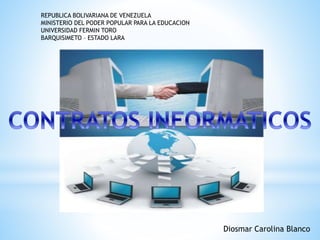 REPUBLICA BOLIVARIANA DE VENEZUELA
MINISTERIO DEL PODER POPULAR PARA LA EDUCACION
UNIVERSIDAD FERMIN TORO
BARQUISIMETO – ESTADO LARA
Diosmar Carolina Blanco
 