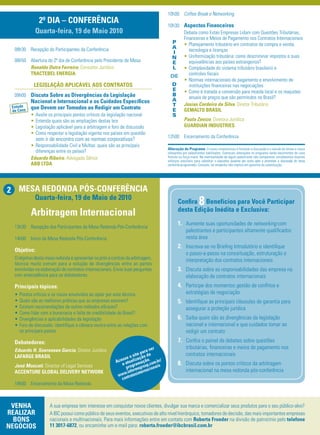 10h00 Coffee Break e Networking
                2º DIA – CONFERÊNCIA                                                 10h30 Aspectos Financeiros
               Quarta-feira, 19 de Maio 2010                                               Debata como Estas Empresas Lidam com Questões Tributárias,
                                                                                           Financeiras e Meios de Pagamento nos Contratos Internacionais
                                                                                       P   • Planejamento tributário em contratos de compra e venda,
  08h30 Recepção do Participantes da Conferência                                       A
                                                                                       I      tecnologia e licenças
                                                                                       N • Uniformização tributária: como descriminar impostos e suas
  08h50 Abertura do 2º dia de Conferência pelo Presidente de Mesa                      E      equivalências aos países estrangeiros?
        Ronaldo Dutra Ferreira, Consultor Jurídico                                     L   • Complexidade do sistema tributário brasileiro e
        TRACTEBEL ENERGIA                                                                     controles ﬁscais
                                                                                      DE
                                                                                           • Normas internacionais de pagamento e envolvimento de
               LEGISLAÇÃO APLICÁVEL AOS CONTRATOS                                      D      instituições ﬁnanceiras nas negociações
                                                                                       E   • Como é tratada a conversão para moeda local e os reajustes
  09h00 Discuta Sobre as Divergências da Legislação                                    B
                                                                                       A      anuais de preços que são permitidos no Brasil?
           Nacional e Internacional e os Cuidados Especíﬁcos                               Josias Cordeiro da Silva, Diretor Tributário
 Estudo                                                                                T
           que Devem ser Tomados ao Redigir um Contrato                                E   GEMALTO BRASIL
 de Caso
           •   Avalie os principais pontos críticos da legislação nacional             S
           •   Entenda quais são as ampliações destas leis                                 Paula Zenizo, Diretora Jurídica
           •   Legislação aplicável para a arbitragem e foro de discussão                  GUARDIAN INDUSTRIES
           •   Como respeitar a legislação vigente nos países em questão
                                                                                     12h00 Encerramento da Conferência
               sem ir de encontro com as normas corporativas?
           • Responsabilidade Civil e Multas: quais são as principais
                                                                                     Alteração de Programa: O nosso compromisso é fornecer a discussão e o estudo de temas e casos
             diferenças entre os países?                                             relevantes por palestrantes habilitados. Eventuais alterações no programa serão decorrentes de caso
           Eduardo Ribeiro, Advogado Sênior                                          fortuito ou força maior. Na eventualidade de algum palestrante não comparecer, envidaremos maiores
                                                                                     esforços possíveis para substituir o executivo ausente por outro apto a promover a discussão do tema
           ABB LTDA                                                                  conforme programado. Contudo, tal empenho não implica em garantia da substituição.




2 MESA REDONDA PÓS-CONFERÊNCIA
               Quarta-feira, 19 de Maio de 2010
                                                                                                           8
                                                                                            Conﬁra Benefícios para Você Participar
                                                                                            desta Edição Inédita e Exclusiva:
           Arbitragem Internacional
  13h30 Recepção dos Participantes da Mesa Redonda Pós-Conferência
                                                                                            1. Aumente suas oportunidades de networking com
                                                                                                  palestrantes e participantes altamente qualiﬁcados
  14h00 Início da Mesa Redonda Pós-Conferência                                                    nesta área
                                                                                            2. Inscreva-se no Brieﬁng Introdutório e identiﬁque
  Objetivo:
                                                                                                  o passo-a-passo na conceituação, estruturação e
  O objetivo desta mesa redonda é apresentar os prós e contras da arbitragem,                     interpretação dos contratos internacionais
  técnica muito comum para a solução de divergências entre as partes
  envolvidas na elaboração de contratos internacionais. Envie suas perguntas                3. Discuta sobre as responsabilidades das empresa na
  com antecedência para os debatedores.                                                           elaboração de contratos internacionais
  Principais tópicos:                                                                       4. Participe dos momentos gestão de conﬂitos e
  •   Pontos críticos e os riscos envolvidos ao optar por esta técnica                            estratégias de negociação
  •   Quais são as melhores práticas que as empresas exercem?                               5. Identiﬁque as principais cláusulas de garantia para
  •   Existem recomendações de outros métodos eﬁcazes?                                            assegurar a proteção jurídica
  •   Como lidar com a burocracia e falta de credibilidade do Brasil?
  •   Divergências e aplicabilidades da legislação                                          6. Saiba quais são as divergências da legislação
  •   Foro de discussão: identiﬁque a câmara neutra entre as relações com                         nacional e internacional e que cuidados tomar ao
      os principais países                                                                        redigir um contrato
  Debatedores:                                                                              7. Conﬁra o painel de debates sobre questões
  Eduardo H. Soerensen Garcia, Diretor Jurídico                                ver                tributárias, ﬁnanceiras e meios de pagamento nos
                                                                        para                      contratos internacionais
  LAFARGE BRASIL                                                  o site ão da
                                                             sse zaç           .
                                                          Ace atuali mação com.br/          8. Discuta sobre os pontos críticos da arbitragem
                                                             a ogra oup.
  José Moscati, Director of Legal Services                      p rmag cionais
                                                                 r       r
  ACCENTURE GLOBAL DELIVERY NETWORK                                fo
                                                              w.in tosinter
                                                                            na                    internacional na mesa redonda pós-conferência
                                                           ww ntra
                                                             co
  18h00 Encerramento da Mesa Redonda



 VENHA                A sua empresa tem interesse em conquistar novos clientes, divulgar sua marca e comercializar seus produtos para o seu público-alvo?
REALIZAR              A IBC possui como público de seus eventos, executivos de alto nível hierárquico, tomadores de decisão, das mais importantes empresas
  BONS                nacionais e multinacionais. Para mais informações entre em contato com Roberta Froeder na divisão de patrocínio pelo telefone
NEGÓCIOS              11 3017-6872, ou encaminhe um e-mail para: roberta.froeder@ibcbrasil.com.br
 