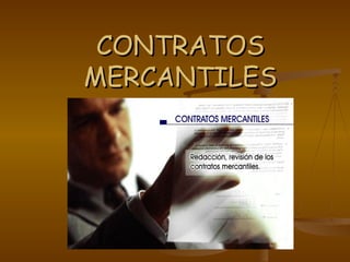 CONTRATOS MERCANTILES 