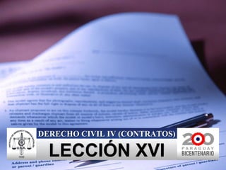 LECCIÓN XVI DERECHO CIVIL IV (CONTRATOS) 