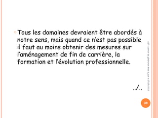 o Tous les domaines devraient être abordés à
notre sens, mais quand ce n’est pas possible
il faut au moins obtenir des mesures sur
l’aménagement de fin de carrière, la
formation et l’évolution professionnelle.
../..
CGT:contratdegénérationMiseàjourle17/05/2013
38
 